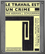 Herman J. Schuurman - Le Travail est un crime